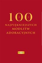 100 najpiękniejszych modlitw adoracyjnych