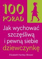 100 porad jak wychować szczęśliwą i pewną