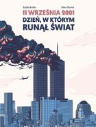 11 września 2001. Dzień, w którym runął świat