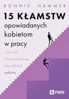 15 kłamstw opowiadanych kobietom w pracy
