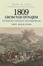 1809 Grom nad Dunajem.Tom 3. Zwycięstwa Napoleona nad Habsurgami
