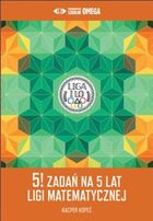 5! zadań na 5 lat Ligi Matematycznej