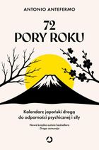 72 pory roku. Kalendarz japoński drogą do odporności psychicznej i siły