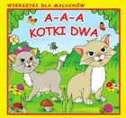 A-a-a, kotki dwa. Wierszyki dla maluchów