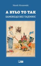 A było to tak. Samorząd bez tajemnic