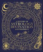 A History of Astrology. Divination and Prophecy