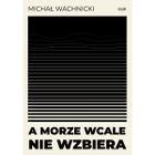 A morze wcale nie wzbiera