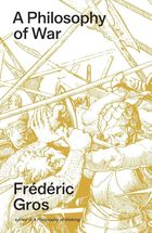 A Philosophy of War. Why We Fight