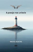 A poezja nas uniesie