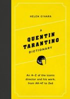 A Quentin Tarantino Dictionary. An A–Z of the iconic director and his work, from AK-47 to Zed (wersja angielska)