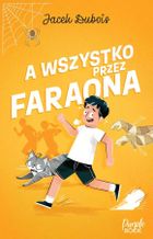 A wszystko przez faraona