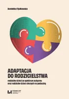 Adaptacja do rodzicielstwa rodziców dzieci ze spektrum autyzmu