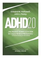 Adhd 2.0 Jak radzić sobie z życiem w ciągłym rozproszeniu