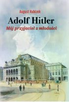 Adolf Hitler. Mój przyjaciel z młodości