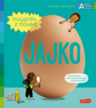 Akademia Mądrego Dziecka. Przygody z nauką. Jajko