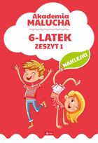 Akademia malucha. 6-latek. Zeszyt 1