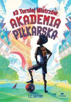 Akademia piłkarska. Tom 3. Turniej Mistrzów