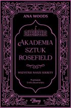 Akademia Sztuk Rosefield. Tom 1. Wszystkie nasze sekrety