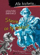 Ale historia... 5 Stasiu, co ty robisz?