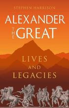 Alexander the Great. Lives and Legacies (wersja angielska)