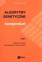 Algorytmy genetyczne. Kompendium. Tom 2