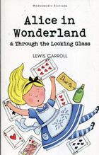 Alice in Wonderland & Through the Looking Glass