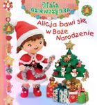 Alicja bawi się w Boże Narodzenie. Mała dziewczynka