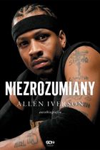 Allen Iverson. Niezrozumiany. Autobiografia