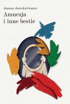 Amnezja i inne bestie