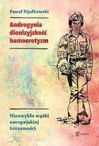 Androgynia, dionizyjskość, homoerotyzm. Niezwykłe wątki europejskiej tożsamości