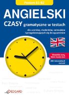Angielski. Czasy gramatyczne w testach. Poziom B1-B2