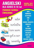 Angielski dla dzieci 8-10 lat Pierwsze słówka. Ćwiczenia