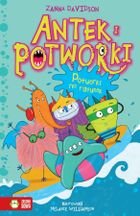 Antek i potworki. Potworki na ratunek. Tom 3
