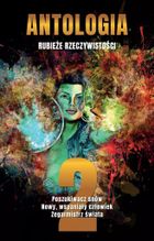 Antologia. Rubieże rzeczywistości. Tom 2