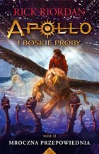 Apollo i boskie próby. Tom 2. Mroczna przepowiednia
