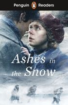 Ashes in the Snow. Penguin Readers. Level 5 (wersja angielska)