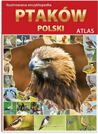 Atlas. Ilustrowana Encyklopedia ptaków Polski