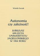 Autonomia czy zależność? Jubileusz 600-lecia