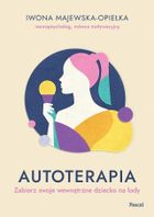 Autoterapia. Zabierz swoje wewnętrzne dziecko na lody