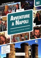 Avventure A Napoli B2. Storia illustrata per