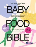 Baby Food Bible. Przewodnik po zdrowym żywieniu