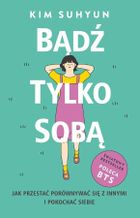 Bądź tylko sobą