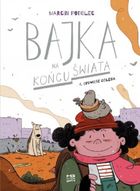 Bajka na końcu świata. Tom 4. Opowieść gołębia