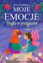 Bajki o przyjaźni. Moje emocje