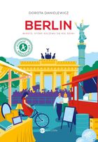 Berlin. Miasto, które niczemu się nie dziwi
