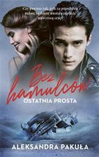 Bez hamulców. Ostatnia prosta