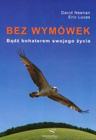 Bez wymówek. Bądź bohaterem swojego życia