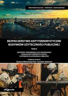 Bezpieczeństwo antyterrorystyczne budynków użyteczności publicznej. Tom 4