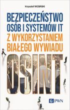 Bezpieczeństwo osób i systemów IT z wykorzystaniem białego wywiadu. OSINT