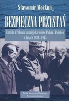 Bezpieczna przystań. Kanada i Polonia wobec Polski